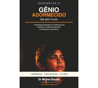 DESPERTAR O GÊNIO ADORMECIDO EM SEU FILHO: Como as neurociências, a psicologia cognitiva e a inteligência artificial ajudam toda criança a desenvolver todo seu potencial
