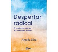 Despertar radical. El resplandor del Ser en medio del mundo