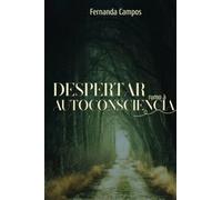 Despertar Rumo à Autoconsciência - Desperte sua autoconsciência e transforme sua vida