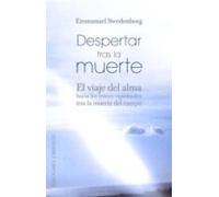 Despertar Tras La Muerte: El Viaje Del Alma Hacia Los Reinos Espi Ritu
