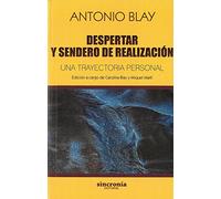 Despertar y sendero de realización. Una trayectoria personal: 9 (Antonio Blay)
