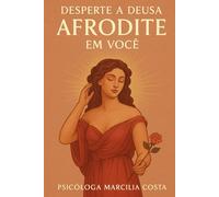 Desperte a Deusa Afrodite em Você