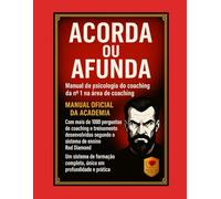 Desperte ou Afunde - Manual de Certificação em Psicologia do Coaching com 1.000 Perguntas Essenciais, Métodos, Ferramentas Avançadas, Formação ... riqueza, disciplina, mentalidade, motivação)