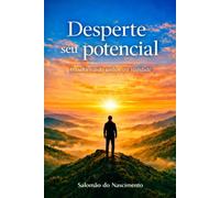 Desperte seu potencial: Transformando sonhos em realidade