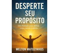Desperte Seu Propósito: Um chamado para quem está cansado de viver no piloto automático