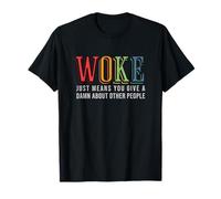 Desperté Solo Significa Que te Importa un comino por Otras Personas - Orgullo Camiseta