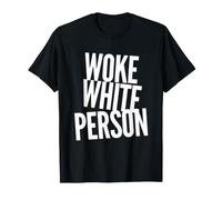 Despertó Persona Blanca Sin Bigotry No Racismo Izquierda Político Camiseta