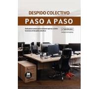 Despido Colectivo. Paso A Paso. Guía Paso A Paso Para Conocer Qué Es Y