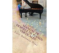 Despiece de pianos verticales.: Volume 3 (la guia del piano)