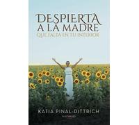 Despierta a la madre que falta en tu interior