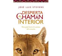 Despierta al chamán interior (ESPIRITUALIDAD)
