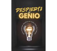 Despierta al genio: para inventar diseños en toda clase de trabajo