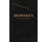 DESPIERTA: De la Consciencia a la Realización (FOUNDATIONS)