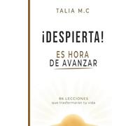 DESPIERTA, ES HORA DE AVANZAR: Una guía transformadora para dejar el pasado atrás