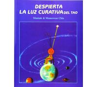 Despierta la Luz curativa del Tao (SIN COLECCION)