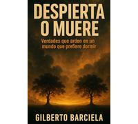 “DESPIERTA O MUERE”: Verdades que arden en un mundo que prefiere dormir
