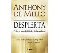 Despierta: Peligros y posibilidades de la realidad (Gaia Perenne) de De Mello S.J., Anthony (India, 1931-1987) (2011) Tapa blanda