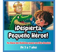 ¡Despierta, Pequeño Héroe! libro para niños de 3 a 7 años: libro infantil de 3 a 7 años