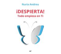 ¡Despierta! Todo empieza en ti | Nuria Andreu