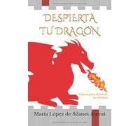 Despierta tu dragón: Claves para dominar tu cerebro (Método Losias)