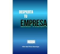 Despierta tu Empresa: Cómo salir del caos financiero, recuperar el control de tu dinero y construir una empresa con abundancia y propósito