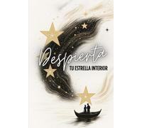 Despierta tu Estrella Interior: Tu guía definitiva para manifestar