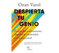 Despierta tu genio: Escapa del conformismo, impulsa la creatividad y sé excepcional (Kitaeru Libros)