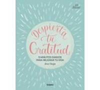 Despierta tu Gratitud: 5 minutos diarios para mejorar tu vida (Crecimiento personal)