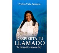 DESPIERTA TU LLAMADO: Tu propósito empieza hoy
