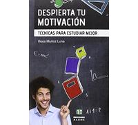 Despierta tu Motivacion: Técnicas para estudiar mejor (ENSE?AR Y APRENDER MEJOR)