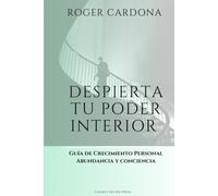 Despierta tu poder interior: Guia de crecimiento personal abundancia y conciencia CAZAR Y NO SER PRESA