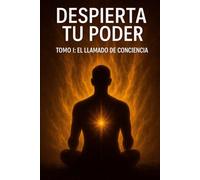 Despierta tu Poder - Tomo 1: El Llamado de la Conciencia (Nombre de la serie: Despierta tu Poder)