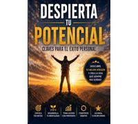 DESPIERTA TU POTENCIAL: CLAVES PARA TU ÉXITO PERSONAL