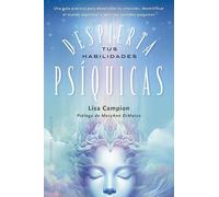 Despierta tus habilidades psíquicas: Desarrolla tus habilidades psíquicas naturales y mejora tu vida (Espiritualidad y vida interior)