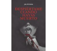 DESPIÉRTAME CUANDO HAYAS MUERTO: Una novela juvenil de terror sobrenatural
