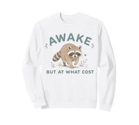 Despierto Pero a qué Precio Funny Raccoon Cansado Humor matutino Sudadera