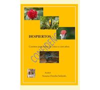 DESPIERTOS CUENTOS CORTOS PARA NIÑOS DE CINCO A CIEN AÑOS 1, 2 Y 3