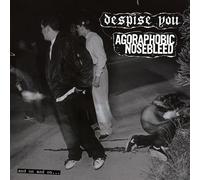Despise You/ Agoraphobic Nosebleed - And On And On. . .