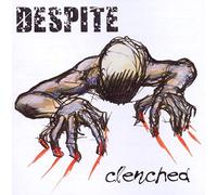 Despite - Clenched