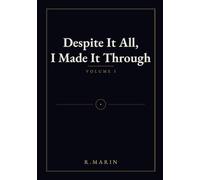 Despite It All, I Made It Through: Volume I