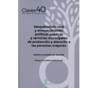Despoblación Rural Y Envejecimiento: Políticas Públicas Y Servicios Mu