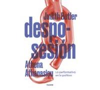 Desposesión: Lo performativo en lo político (Biblioteca Judith Butler)