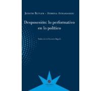 Desposesion: Lo Performativo En Lo Politico