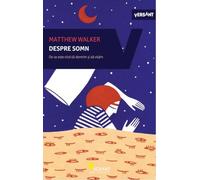 Despre somn - Matthew Walker, Editie in limba romana