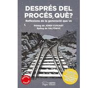 Després del procés, què?. Reflexions de la generació que ve (Monografies)