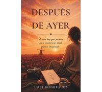 Después de ayer: A veces hay que perderse para encontrarse donde nunca imaginaste