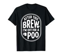 Después de Este brebaje me voy a Tomar un café Divertido de Caca Camiseta