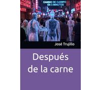 Después de la carne: Vida, muerte y computación en la era postbiológica
