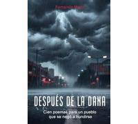 DESPUÉS DE LA DANA: Cien poemas para un pueblo que se negó a hundirse
