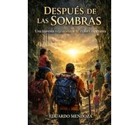 DESPUES DE LAS SOMBRAS: Una travesía migratoria de fe exilio y esperanza